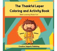 The Thankful Leper Coloring and Activity Book: Bible Learning Made Fun!