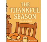 The Thankful Season: Simple Thanksgiving Scenes for Relaxation, Stress Relief & Cozy Fall Coloring