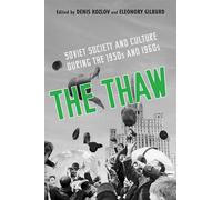 The Thaw: Soviet Society and Culture During the 1950s and 1960s