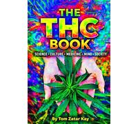 The THC Book: Science - Culture - Medicine - Mind - Society