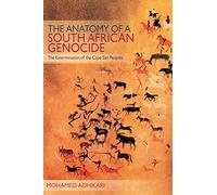 The The Anatomy of a South African Genocide: The Extermination of the Cape San Peoples