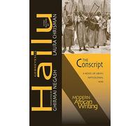 The The Conscript: A Novel of Libya’s Anticolonial War (Modern African Writing)