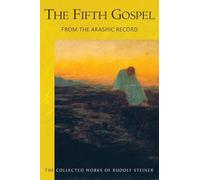 The The Fifth Gospel : From the Akashic Record