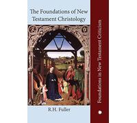 The The Foundations of New Testament Christology