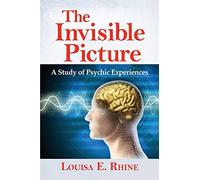 The The Invisible Picture: A Study of Psychic Experiences