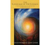 The The Language of the Cosmos: Cosmic Influences and the Spiritual Task of Northern Europe: 209 (The Collected Works of Rudolf Steiner)