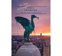 The The Lazy Photographers Guide to Liverpool: The City and Surrounding Area