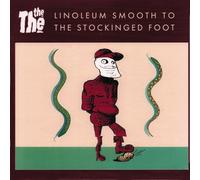The The - Linoleum Smooth To the Stockinged Foot