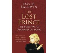 The Lost Prince: Classic Histories Series: The Survival of Richard of York