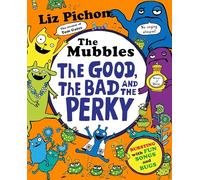 The The Mubbles: The Good, the Bad and the Perky: A colourful comic book adventure from the hilarious creator of Tom Gates!
