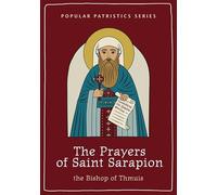 The The Prayers of Saint Sarapion: 65 (Popular Patristics Series)