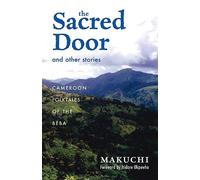 The The Sacred Door and Other Stories: Cameroon Folktales of the Beba: 86 (Research in International Studies, Africa Series)