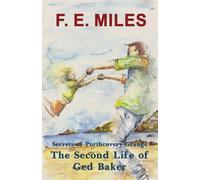The The Second Life of Ged Baker: Secrets of Porthcovery Grange
