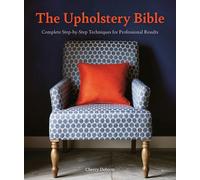 The The Upholstery Bible by Cherry Dobson - 9781446308295