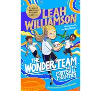 The The Wonder Team and the Football Phantom: A Time-Twisting Adventure from the Captain of the Euro-winning Lionesses!