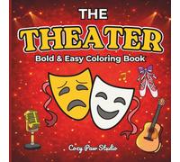The Theater: Coloring Book for Kids, Ages 6-10, Teens & Beginners: Easy, Relaxing and Creative Designs