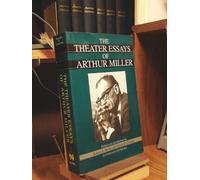 The Theater Essays Of Arthur Miller