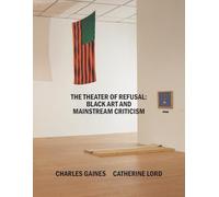 The Theater of Refusal: Black Art and Mainstream Criticism
