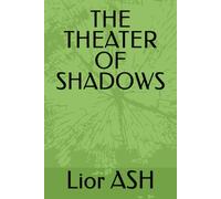 THE THEATER OF SHADOWS