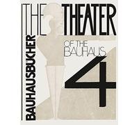 The Theater of the Bauhaus : Bauhausbucher 4, 1925
