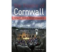 The Theatre of Cornwall: Space, Place, Performance