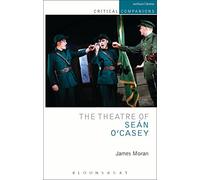 The Theatre of Sean O'Casey (Critical Companions)