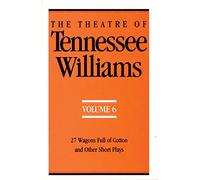The Theatre of Tennessee Williams - 27 Wagons Full of Cotton and Other Short Plays