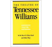 The Theatre of Tennessee Williams Volume VII - In the Bar of a Tokyo Hotel and Other Plays: 0736 (New Directions Paperbook)
