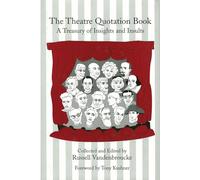 The Theatre Quotation Book: A Treasury of Insights and Insults (Limelight)