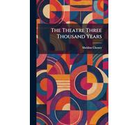 The Theatre Three Thousand Years