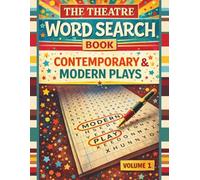 The Theatre Word Search Book: Contemporary & Modern Plays - Volume 1: 50 Play-Based Word Search Puzzles for Drama Students, Actors & Theatre Lovers - ... Words to Find - Large Print for Easy Reading