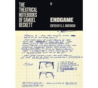 The Theatrical Notebooks of Samuel Beckett: Endgame