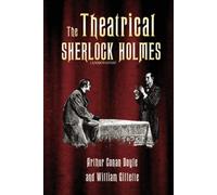 The Theatrical Sherlock Holmes (ANNOTATED)