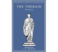 The Thebaid: Latin and English Parallel Translation (Hopkins Classical Collection)