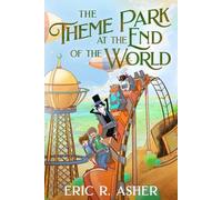 The Theme Park at the End of the World: 1 (Ellie's Park)