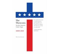The Theocons: Secular America Under Siege