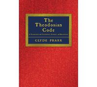 The Theodosian Code and Novels and the Sirmondian Constitutions