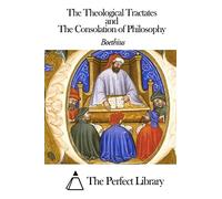 The Theological Tractates and The Consolation of Philosophy