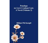 The Theological Tractates and The Consolation of Philosophy: or, Love's labour lost. A novel (Volume 2)