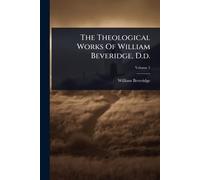 The Theological Works Of William Beveridge, D.d.
