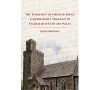 The Theology of Griffith Jones and Religious Thought in Eighteenth-Century Wales