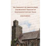 The Theology of Griffith Jones - Harding