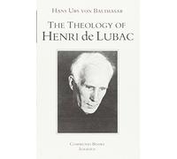 The Theology of Henri De Lubac: An Overview (Communio Books)