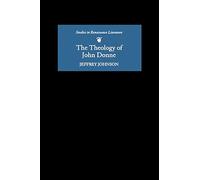 The Theology of John Donne (Studies in Renaissance Literature)
