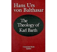 The Theology of Karl Barth: Exposition and Interpretation (Communio Book)