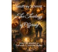 The Theology of Offering: From Cain and Abel to Ourselves - Souls and Bodies