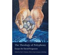 The Theology of Polyphony : Essays for David Fergusson