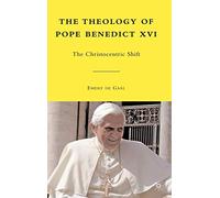 The Theology of Pope Benedict XVI – The Christocentric Shift – Macmillan
