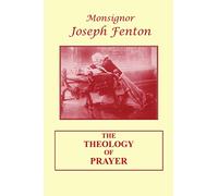 The Theology of Prayer