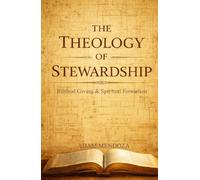 The Theology of Stewardship: Biblical Giving & Spiritual Formation